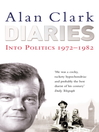 Diaries (eBook): Into Politics: 1972 - 1982